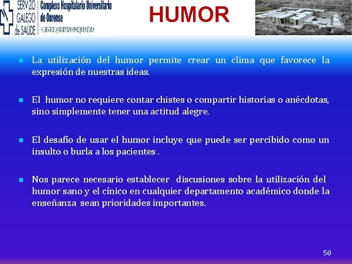 HUMOR n n La utilización del humor permite crear un clima que favorece la