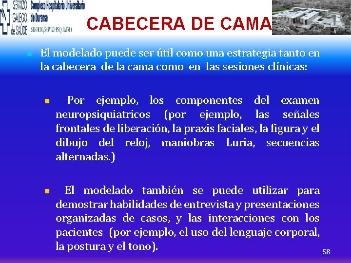 CABECERA DE CAMA n El modelado puede ser útil como una estrategia tanto en