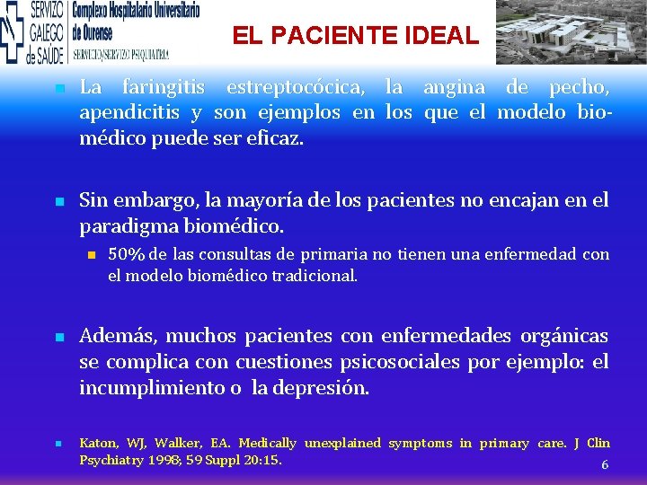 EL PACIENTE IDEAL n n La faringitis estreptocócica, la angina de pecho, apendicitis y