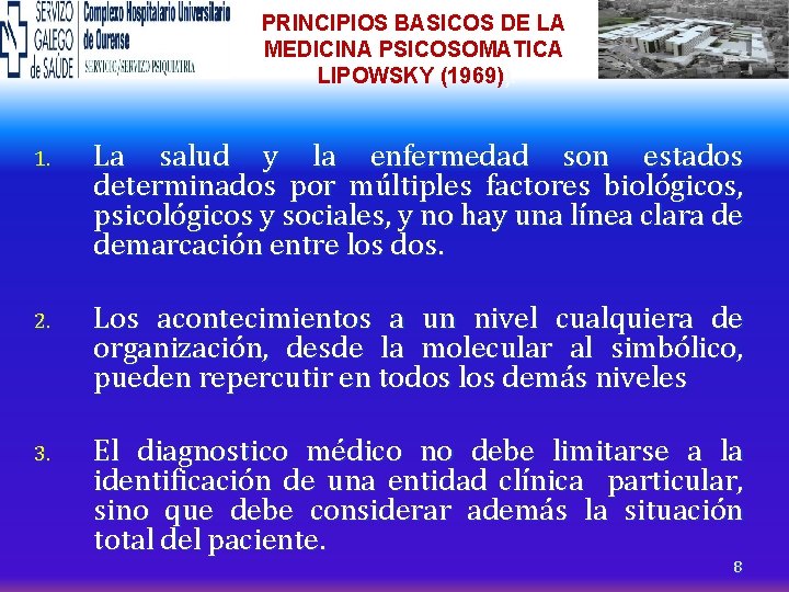 PRINCIPIOS BASICOS DE LA MEDICINA PSICOSOMATICA LIPOWSKY (1969)). 1. La salud y la enfermedad
