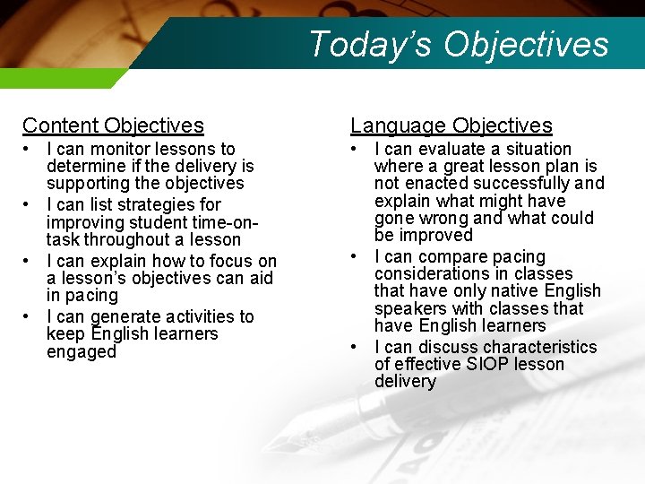 Today’s Objectives Content Objectives Language Objectives • I can monitor lessons to determine if