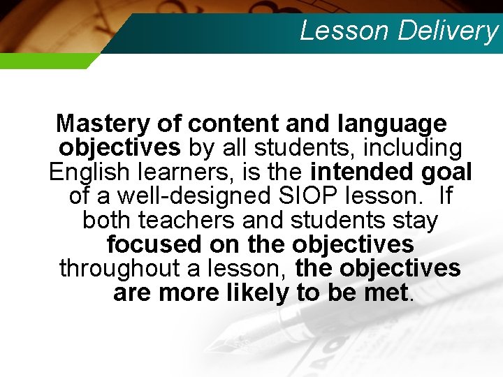 Lesson Delivery Mastery of content and language objectives by all students, including English learners,