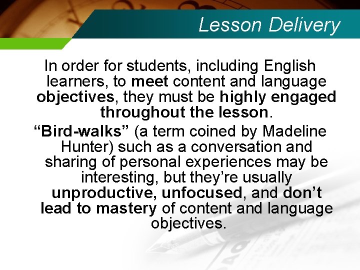 Lesson Delivery In order for students, including English learners, to meet content and language