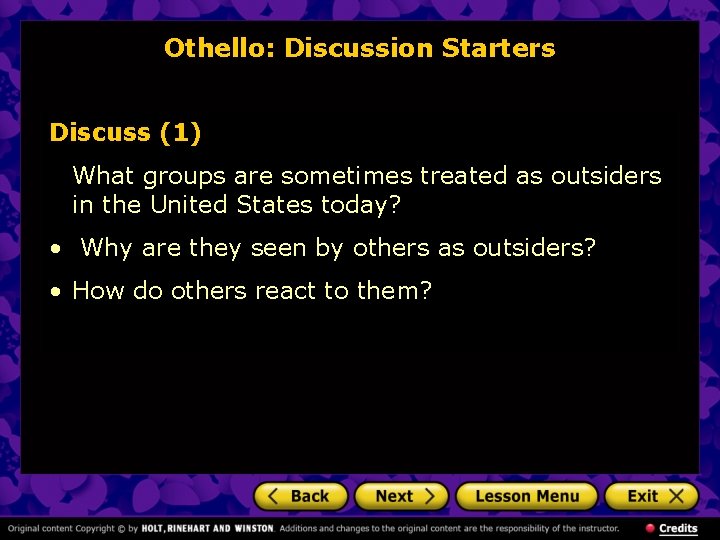 Othello: Discussion Starters Discuss (1) What groups are sometimes treated as outsiders in the