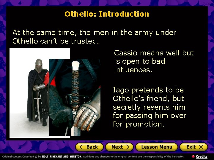 Othello: Introduction At the same time, the men in the army under Othello can’t