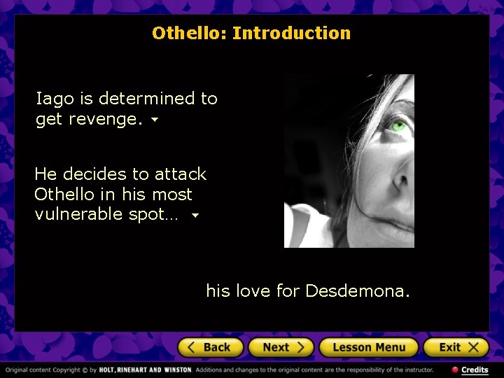 Othello: Introduction Iago is determined to get revenge. He decides to attack Othello in