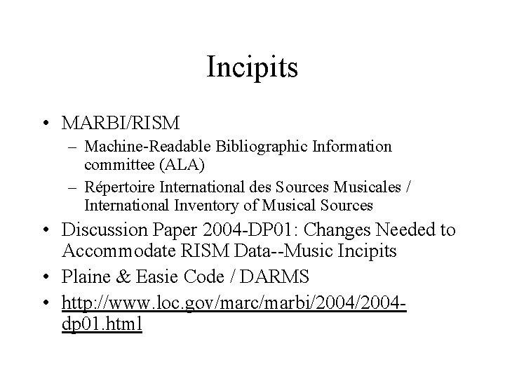 Incipits • MARBI/RISM – Machine-Readable Bibliographic Information committee (ALA) – Répertoire International des Sources