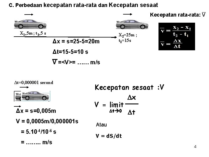 C. Perbedaan kecepatan rata-rata dan Kecepatan sesaat Kecepatan rata-rata: V X 1=5 m ;