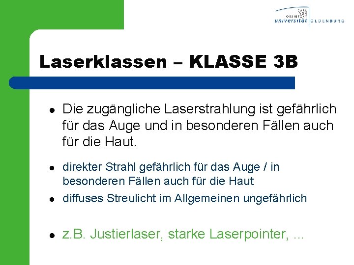 Laserklassen – KLASSE 3 B l Die zugängliche Laserstrahlung ist gefährlich für das Auge