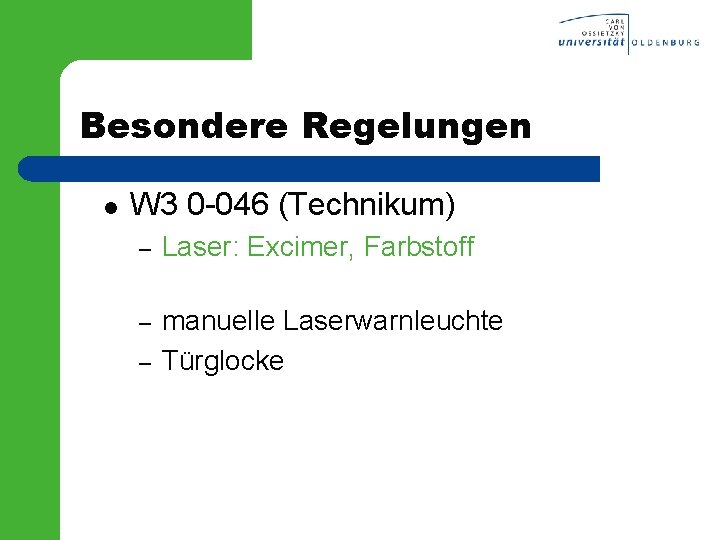 Besondere Regelungen l W 3 0 -046 (Technikum) – Laser: Excimer, Farbstoff – manuelle