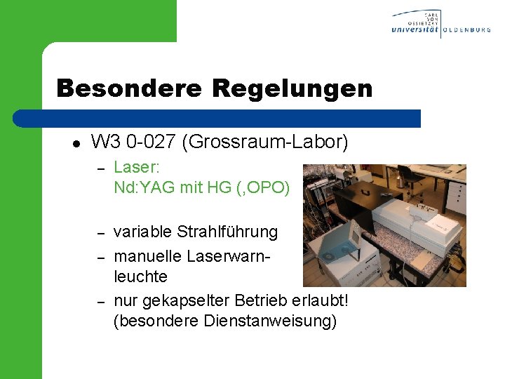 Besondere Regelungen l W 3 0 -027 (Grossraum-Labor) – Laser: Nd: YAG mit HG
