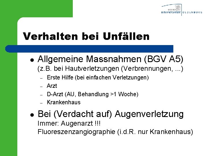 Verhalten bei Unfällen l Allgemeine Massnahmen (BGV A 5) (z. B. bei Hautverletzungen (Verbrennungen,