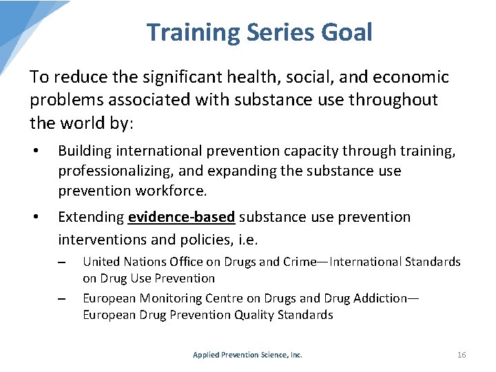 Training Series Goal To reduce the significant health, social, and economic problems associated with