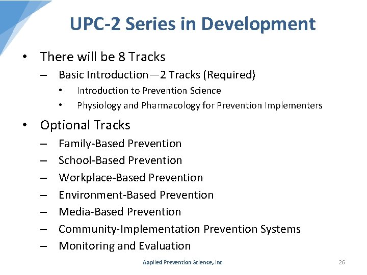 UPC-2 Series in Development • There will be 8 Tracks – Basic Introduction— 2