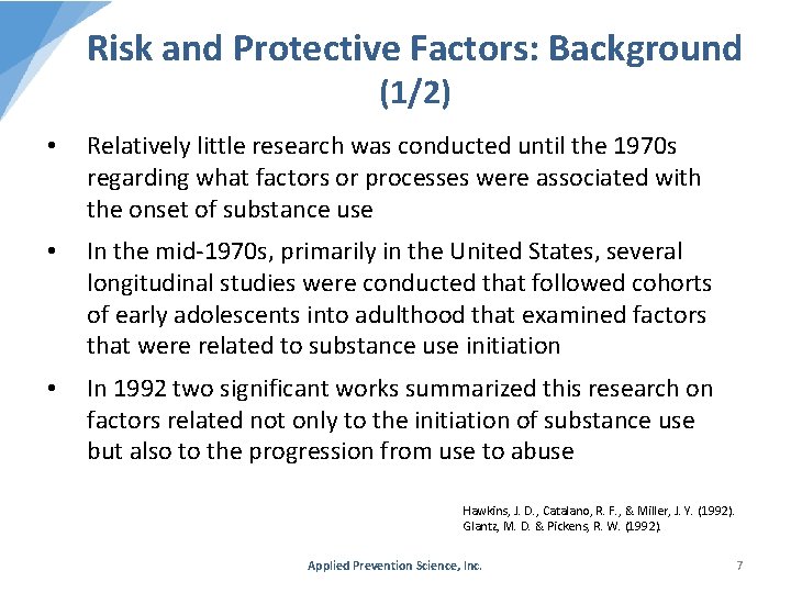 Risk and Protective Factors: Background (1/2) • Relatively little research was conducted until the