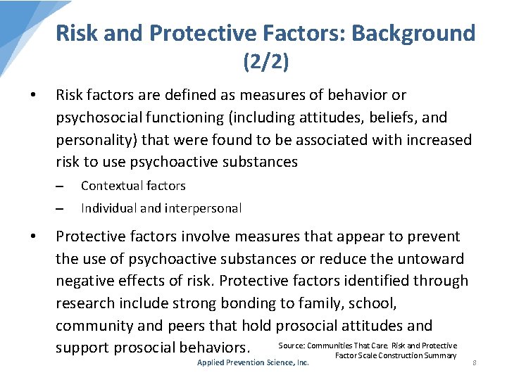 Risk and Protective Factors: Background (2/2) • • Risk factors are defined as measures