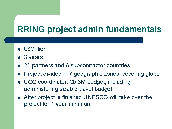 RRING project admin fundamentals l l l € 3 Million 3 years 22 partners