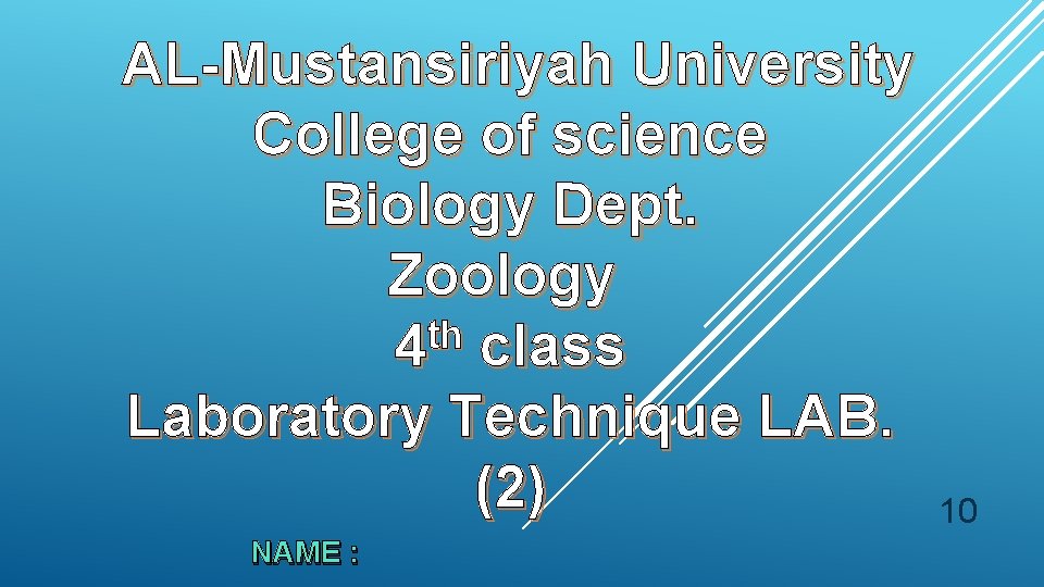 AL-Mustansiriyah University College of science Biology Dept. Zoology th 4 class Laboratory Technique LAB.