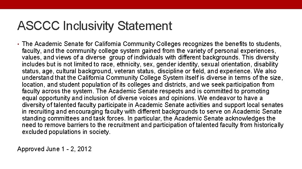 ASCCC Inclusivity Statement • The Academic Senate for California Community Colleges recognizes the benefits