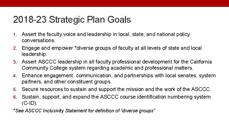 2018 -23 Strategic Plan Goals 1. 2. 3. 4. 5. 6. Assert the faculty