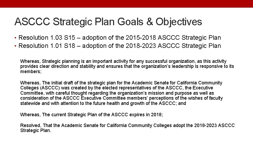 ASCCC Strategic Plan Goals & Objectives • Resolution 1. 03 S 15 – adoption