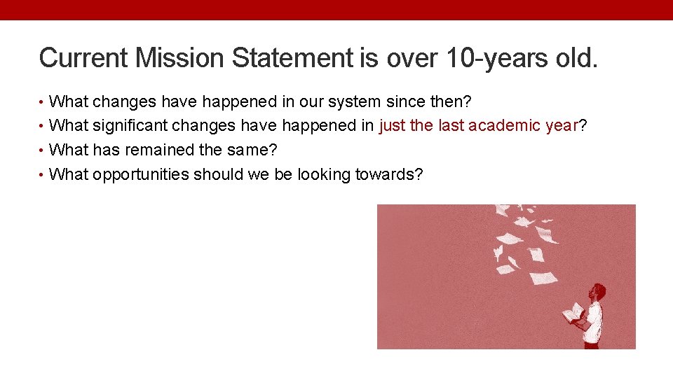 Current Mission Statement is over 10 -years old. • What changes have happened in