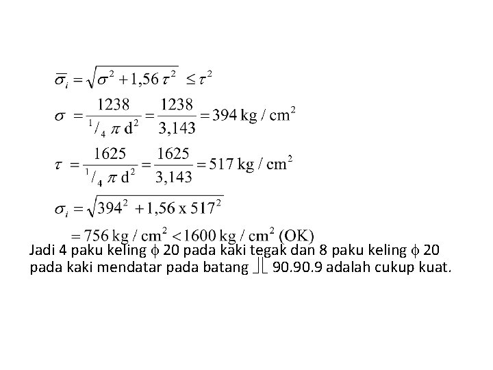 Jadi 4 paku keling 20 pada kaki tegak dan 8 paku keling 20 pada