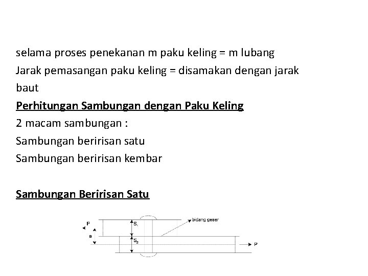 selama proses penekanan m paku keling = m lubang Jarak pemasangan paku keling =
