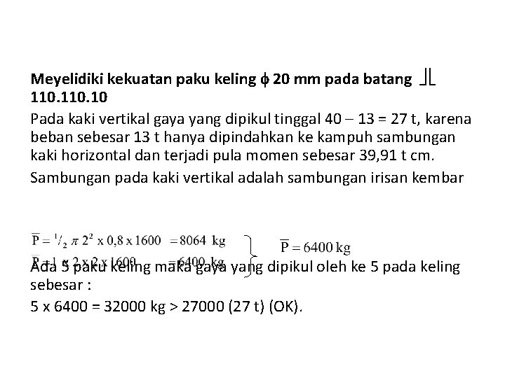 Meyelidiki kekuatan paku keling 20 mm pada batang 110. 10 Pada kaki vertikal gaya