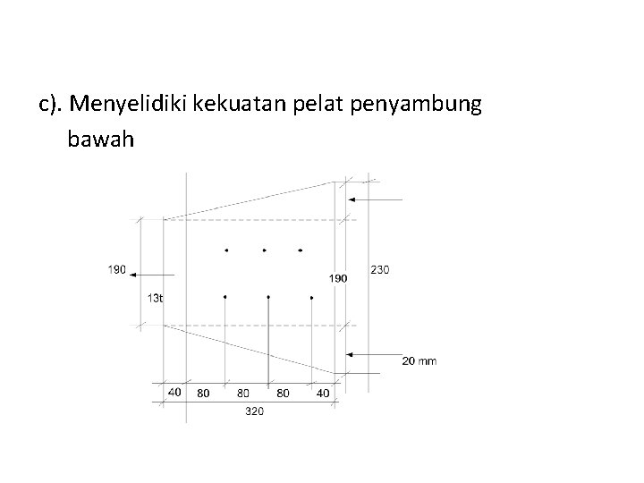 c). Menyelidiki kekuatan pelat penyambung bawah 