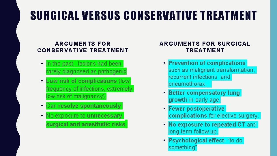 SURGICAL VERSUS CONSERVATIVE TREATMENT ARGUMENTS FOR CONSERVATIVE TREATMENT • In the past, lesions had