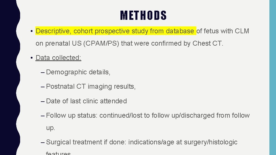 METHODS • Descriptive, cohort prospective study from database of fetus with CLM on prenatal