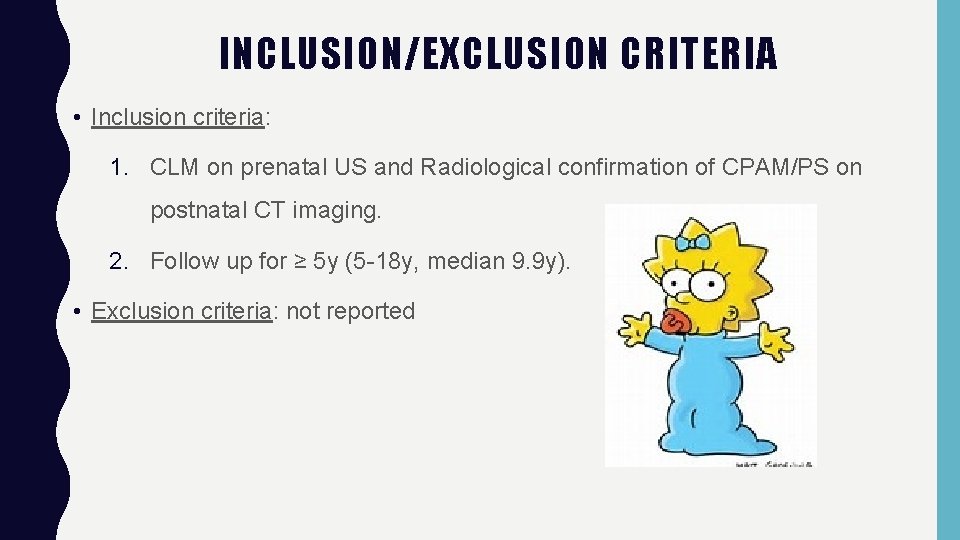 INCLUSION/EXCLUSION CRITERIA • Inclusion criteria: 1. CLM on prenatal US and Radiological confirmation of