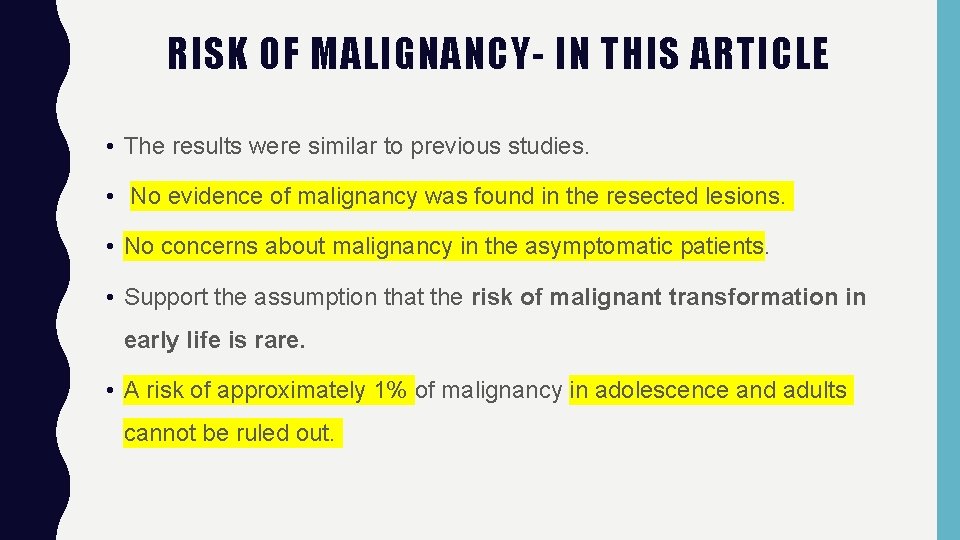 RISK OF MALIGNANCY- IN THIS ARTICLE • The results were similar to previous studies.