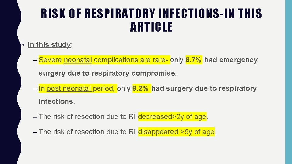 RISK OF RESPIRATORY INFECTIONS-IN THIS ARTICLE • In this study: – Severe neonatal complications