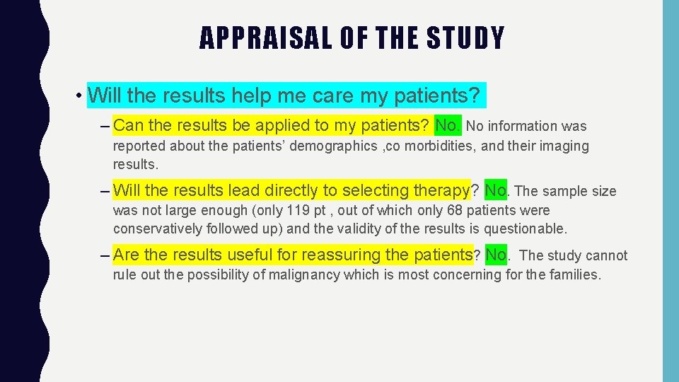 APPRAISAL OF THE STUDY • Will the results help me care my patients? –