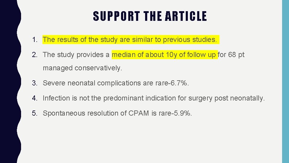 SUPPORT THE ARTICLE 1. The results of the study are similar to previous studies.