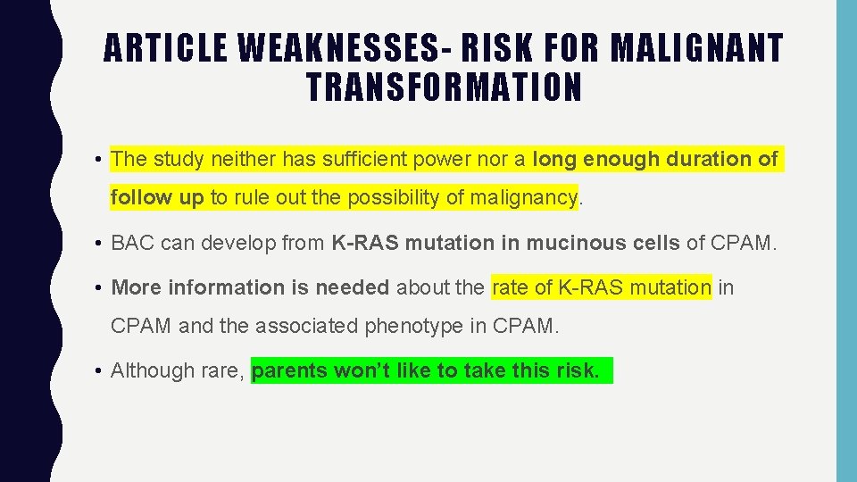 ARTICLE WEAKNESSES- RISK FOR MALIGNANT TRANSFORMATION • The study neither has sufficient power nor