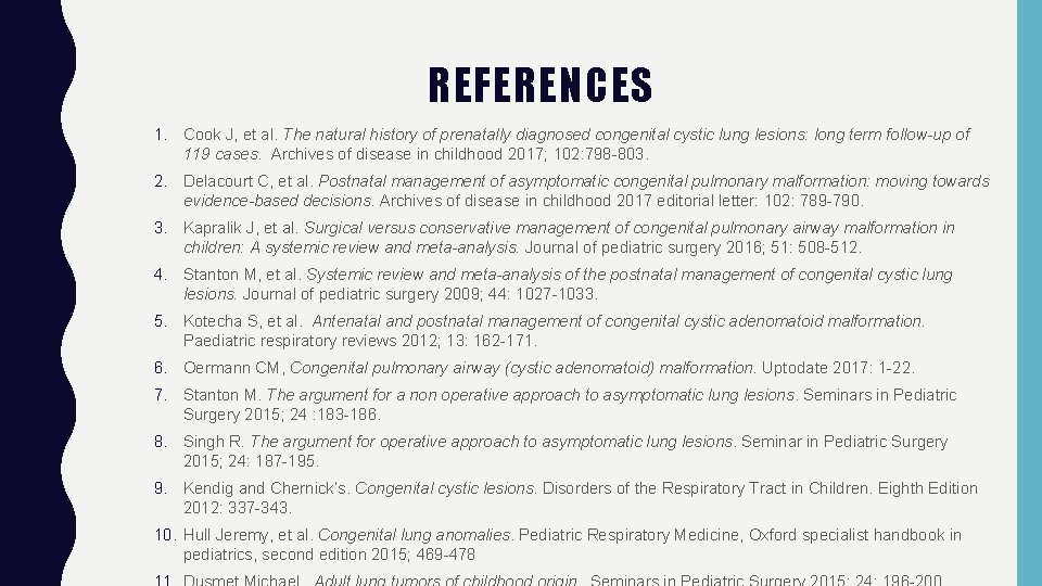 REFERENCES 1. Cook J, et al. The natural history of prenatally diagnosed congenital cystic