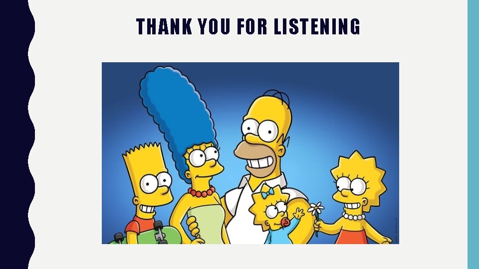 THANK YOU FOR LISTENING 