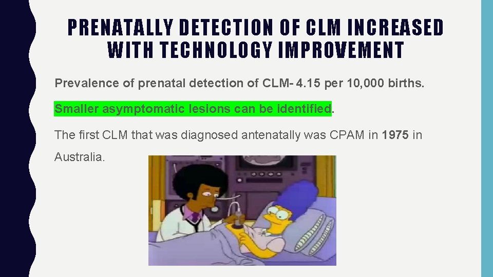 PRENATALLY DETECTION OF CLM INCREASED WITH TECHNOLOGY IMPROVEMENT Prevalence of prenatal detection of CLM-