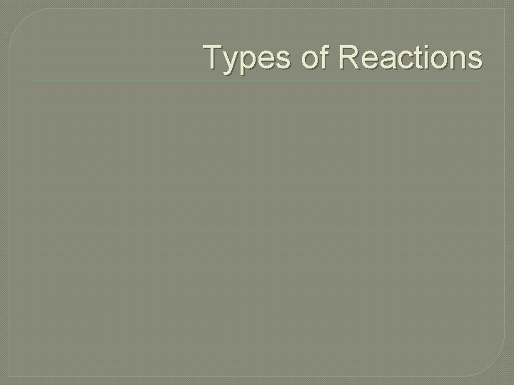 Types of Reactions 