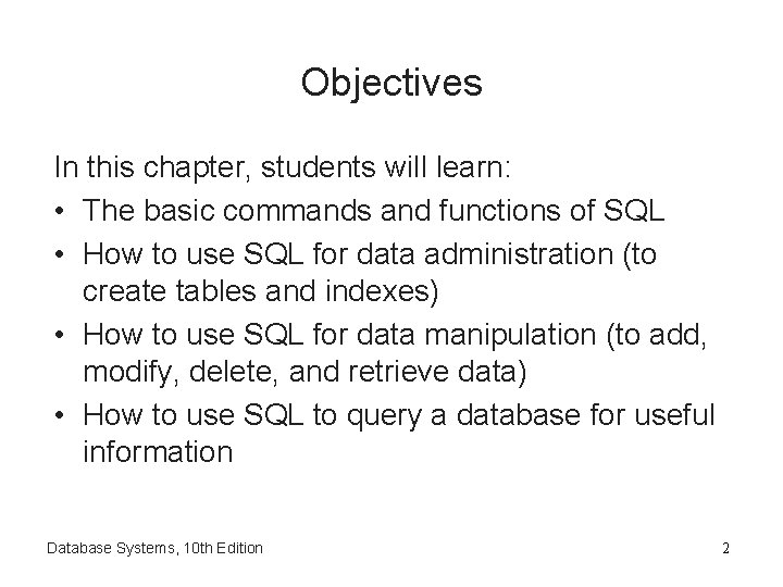 Objectives In this chapter, students will learn: • The basic commands and functions of