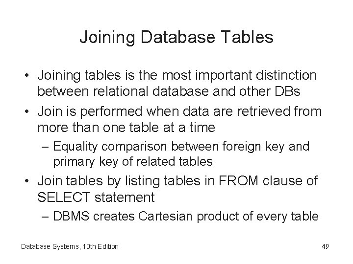 Joining Database Tables • Joining tables is the most important distinction between relational database