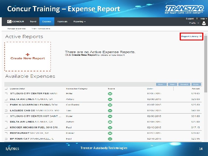 Concur Training – Expense Report 3/3/2015 Transtar Autobody Technologies 14 