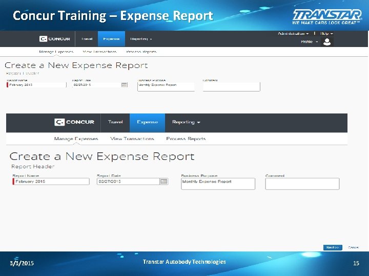 Concur Training – Expense Report 3/3/2015 Transtar Autobody Technologies 15 