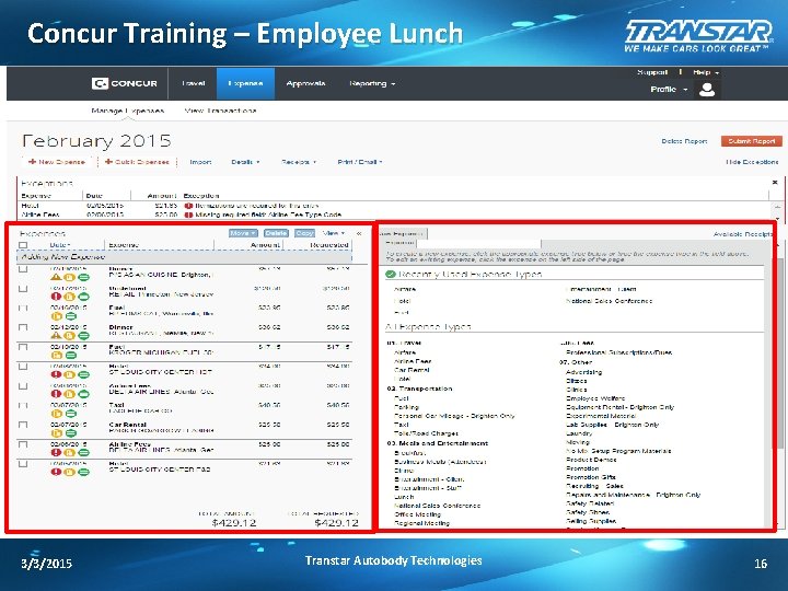 Concur Training – Employee Lunch 3/3/2015 Transtar Autobody Technologies 16 