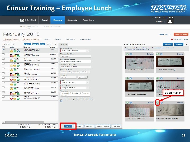 Concur Training – Employee Lunch Select Receipt 3/3/2015 Transtar Autobody Technologies 18 