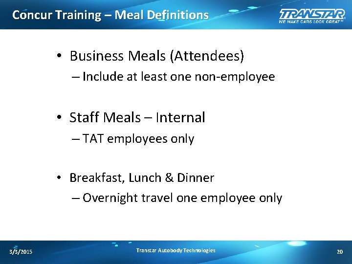 Concur Training – Meal Definitions • Business Meals (Attendees) – Include at least one