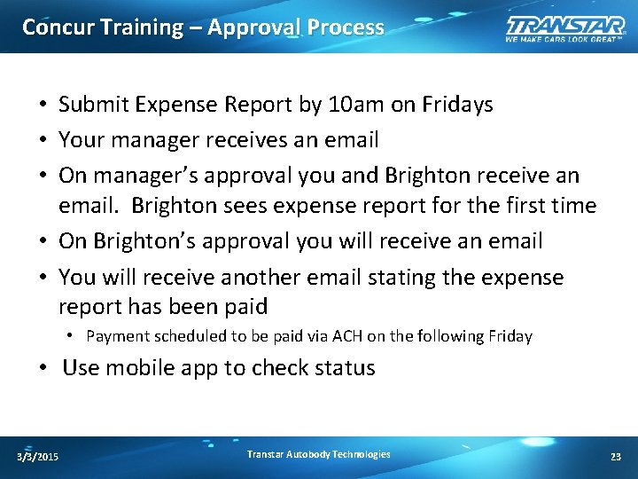 Concur Training – Approval Process • Submit Expense Report by 10 am on Fridays